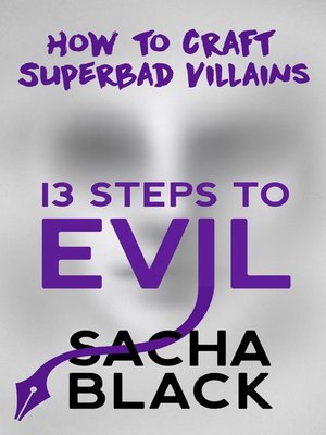 13 Steps to Evil--How to Craft Superbad Villains - ebook